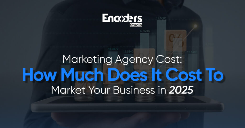 Marketing Agency Cost How Much Does It Cost To Market Your Business in 2025