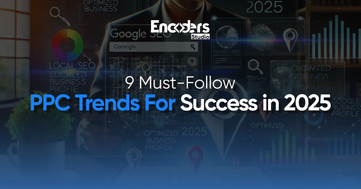 Must Follow PPC Trends in 2025