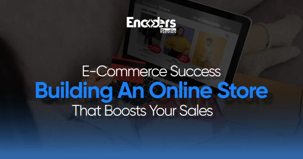 A person holding a credit card while shopping on a laptop, with the title "Building An Online Store That Boosts Your Sales."
