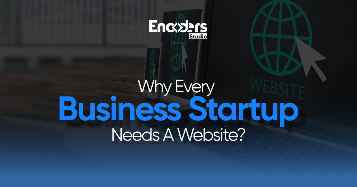 Laptop and smartphone screens showing a website icon with the title "Why Every Business Startup Needs A Website?